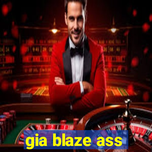 gia blaze ass